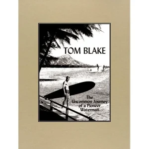 Prix Bas Livre TOM BLAKE THE UNCOMMON JOURNEY OF APIONEER WATERMAN